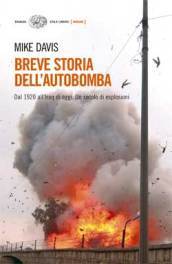 Breve storia dell autobomba. Dal 1920 all Iraq di oggi. Un secolo di esplosioni