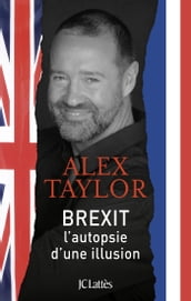 Brexit, autopsie d une illusion