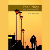 Bridge and Other Love Stories, The