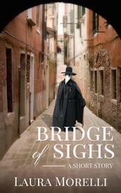 Bridge of Sighs: A Short Story of the Bubonic Plague