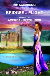 Bridges of Flight before the American Revolution