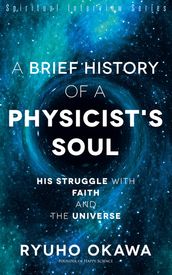 A Brief History of a Physicist s Soul