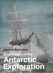 Brief History of the Antarctic Exploration