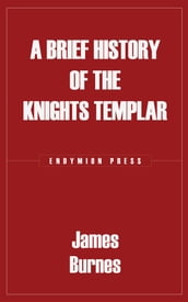 A Brief History of the Knights Templar