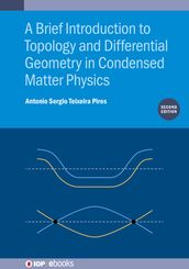 A Brief Introduction to Topology and Differential Geometry in Condensed Matter Physics (Second Edition)