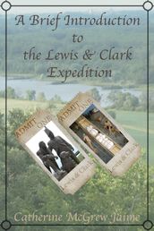 A Brief Introduction to the Lewis and Clark Expedition