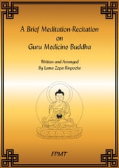 A Brief Meditation-Recitation on Guru Medicine Buddha eBook