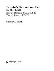 Britain s Revival and Fall in the Gulf