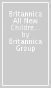 Britannica All New Children s Encyclopedia