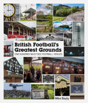 British Football s Greatest Grounds