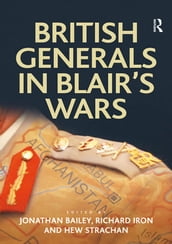 British Generals in Blair s Wars