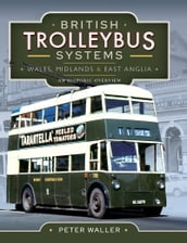 British Trolleybus Systems - Wales, Midlands and East Anglia