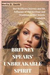 Britney Spears  Unbreakable Spirit