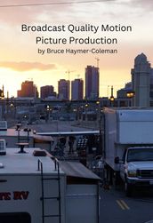 Broadcast Quality Motion Picture Production