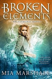 Broken Elements (Elements, Book 1)
