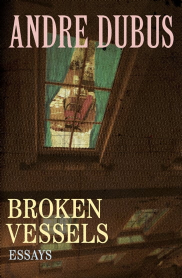 Broken Vessels - Andre Dubus