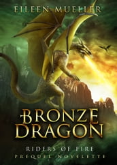 Bronze Dragon: Riders of Fire - Prequel Novelette