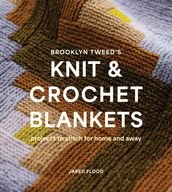 Brooklyn Tweed s Knit and Crochet Blankets