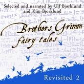 Brothers Grimm Fairy Tales, Revisited (Volume 2)