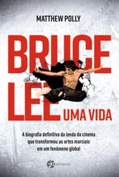 Bruce Lee Uma vida