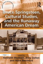 Bruce Springsteen, Cultural Studies, and the Runaway American Dream