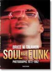 Bruce W. Talamon. Soul. R&B. Funk. Photographs 1972¿1982