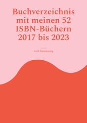 Buchverzeichnis mit meinen 52 ISBN-Büchern 2017 bis 2023