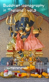 Buddhist Iconography in Thailand: vol 3