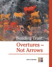 Buidling Trust: Overtures - Not Arrows