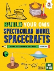 Build Your Own Spectacular Model Spacecrafts
