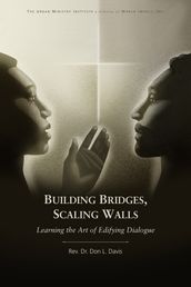 Building Bridges, Scaling Walls