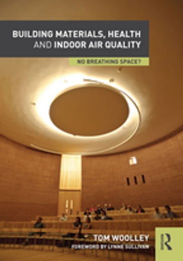 Building Materials, Health and Indoor Air Quality - Tom Woolley