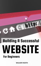 Building A Successful Website For Beginners