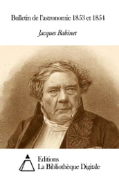 Bulletin de l astronomie 1853 et 1854