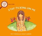 Bullying: Stop Picking On Me