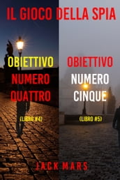 Bundle dei thriller della serie Il Gioco della spia: Obiettivo numero quattro (#4) e Obiettivo numero cinque (#5)