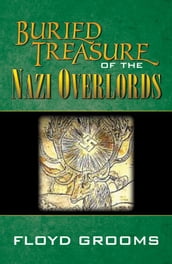 Buried Treasure Of The Nazi Overlords