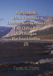 Burjaajii fi Duwwummaa Laphee Kee Keessaa Yoo Qabaatte Ifa Dhugaa Barbaaddadhu (I)