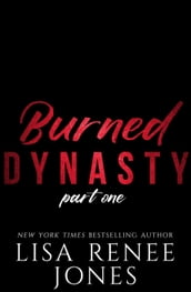 Burned Dynasty Part One