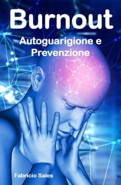 Burnout: Autoguarigione e Prevenzione