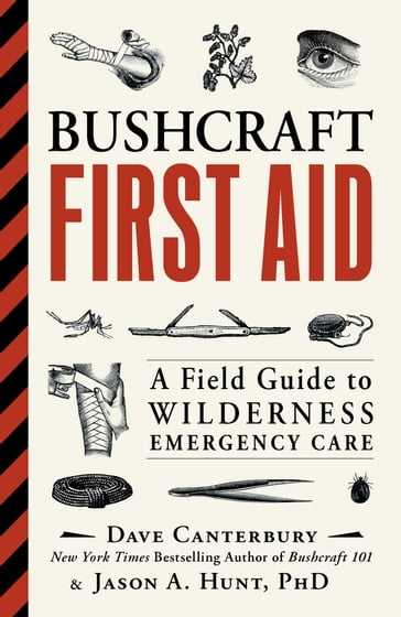 Bushcraft First Aid - Dave Canterbury - Ph.D. Jason A. Hunt