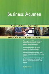 Business Acumen A Complete Guide - 2019 Edition