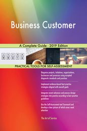 Business Customer A Complete Guide - 2019 Edition