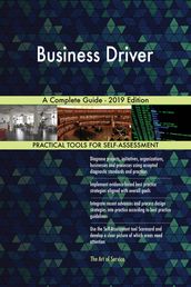 Business Driver A Complete Guide - 2019 Edition