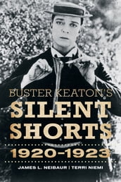 Buster Keaton s Silent Shorts