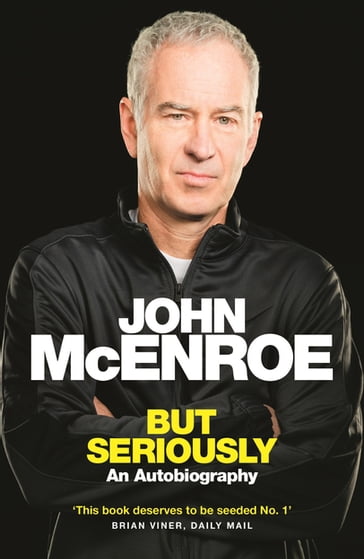 But Seriously - John McEnroe