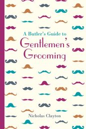 A Butler s Guide to Gentlemen s Grooming