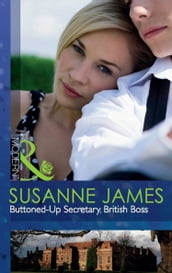 Buttoned-Up Secretary, British Boss (Mills & Boon Modern)