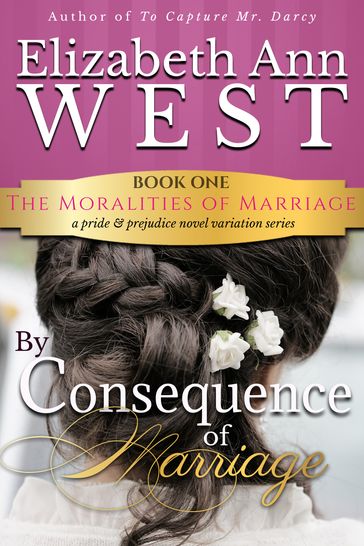 By Consequence Of Marriage - Elizabeth Ann West