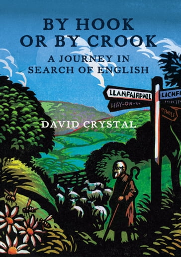 By Hook Or By Crook: A Journey in Search of English - David Crystal